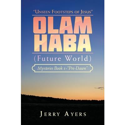 Olam Haba (Future World) Mysteries Book 1-”Pre-Dawn”