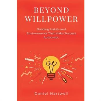 Beyond Willpower