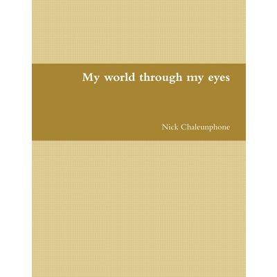 My world through my eyes