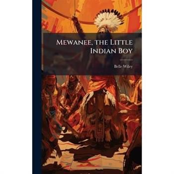 Mewanee, the Little Indian Boy