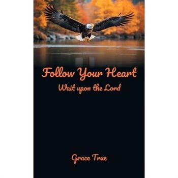Follow Your Heart