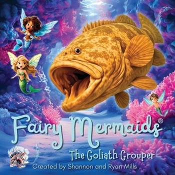 Fairy Mermaids, The Goliath Grouper
