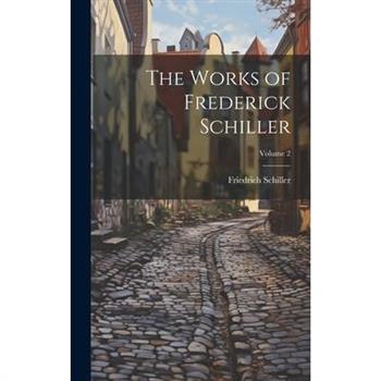 The Works of Frederick Schiller; Volume 2