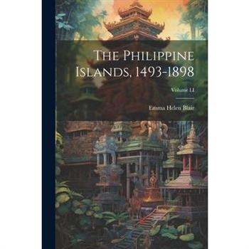The Philippine Islands, 1493-1898; Volume LI