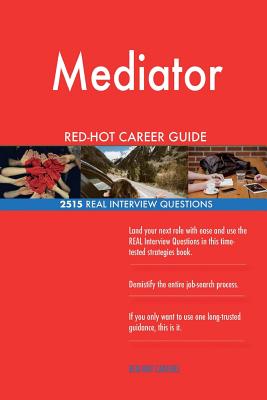 Mediator RED-HOT Career Guide; 2515 REAL Interview Questions