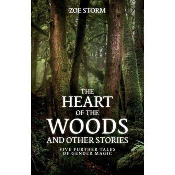 The Heart of the Woods and Other Stories