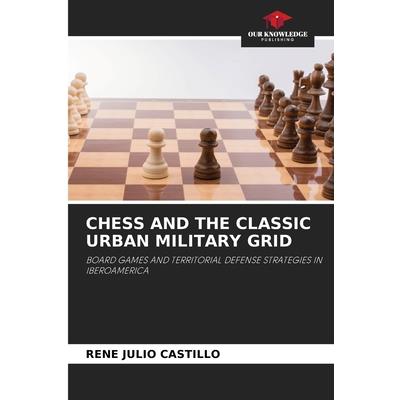 Chess and the Classic Urban Military Grid