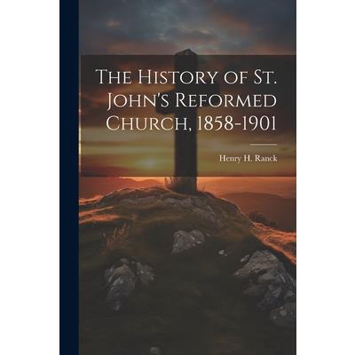 The History of St. John's Reformed Church, 1858-1901