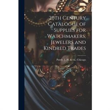 20th Century Catalogue of Supplies for Watchmakers, Jewelers and Kindred Trades