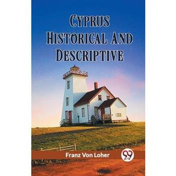 Cyprus Historical And Descriptive