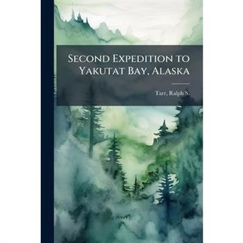 Second Expedition to Yakutat Bay, Alaska