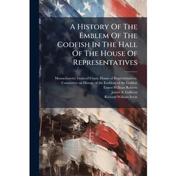 A History Of The Emblem Of The Codfish In The Hall Of The House Of Representatives