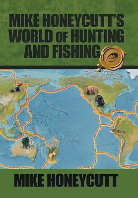 Mike Honeycutt World of Hunting and Fishing