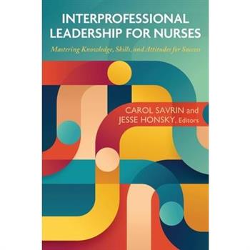 Interprofessional Leadership for Nurses