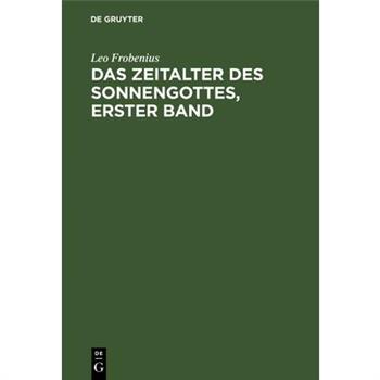 Das Zeitalter Des Sonnengottes, Erster Band