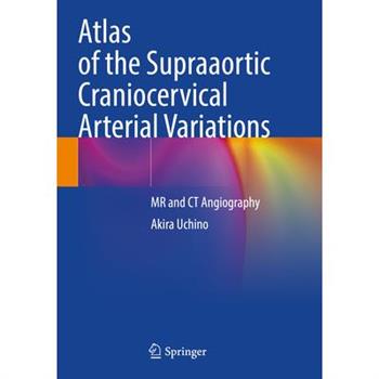 Atlas of the Supraaortic Craniocervical Arterial Variations