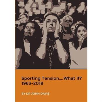 Sporting Tension....What If? 1963-2018
