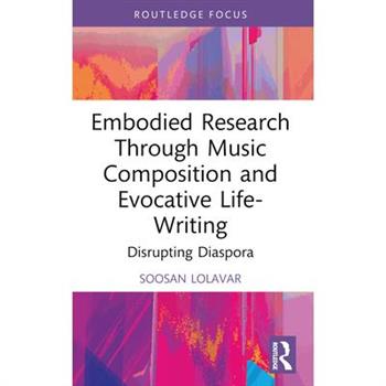Embodied Research Through Music Composition and Evocative Life-Writing