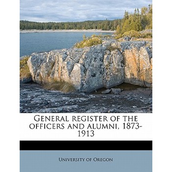 General Register of the Officers and Alumni, 1873-1913