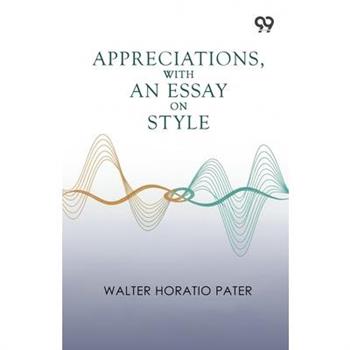 Appreciations, With An Essay On Style