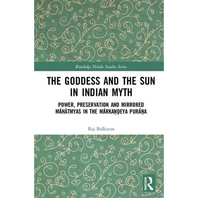 The Goddess and the Sun in Indian MythTheGoddess and the Sun in Indian MythPower Preserva