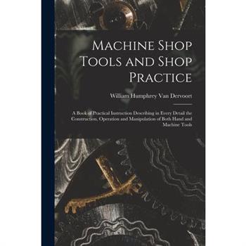 Machine Shop Tools and Shop Practice