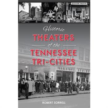 Historic Theaters of the Tennessee Tri-Cities