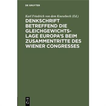 Denkschrift betreffend die Gleichgewichts-Lage Europa’s beim zusammentritte des Wiener Congresses