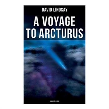 A VOYAGE TO ARCTURUS (Sci-Fi Classic)
