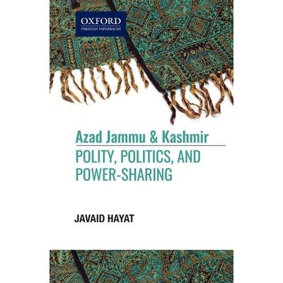Azad Jammu and KashmirPolitics, Polity, And, Power-Sharing