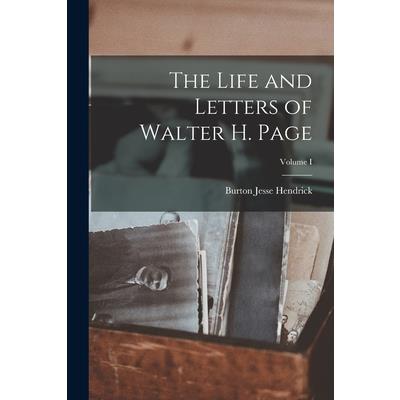 The Life and Letters of Walter H. Page; Volume I