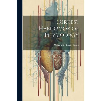 (Kirkes') Handbook of Physiology