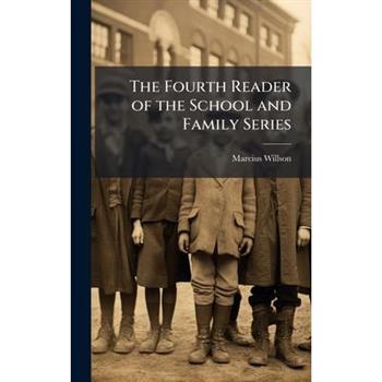 The Fourth Reader of the School and Family Series