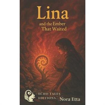 Lina and the ember that waited
