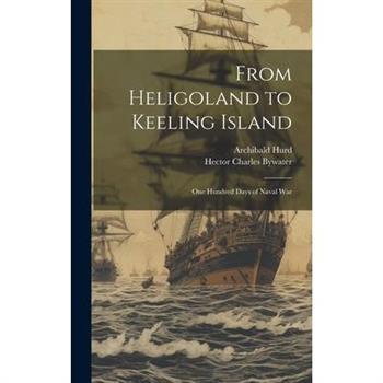 From Heligoland to Keeling Island; one Hundred Days of Naval War