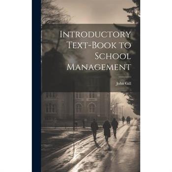 Introductory Text-Book to School Management