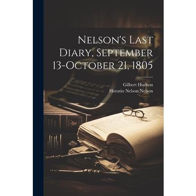 Nelson's Last Diary, September 13-October 21, 1805