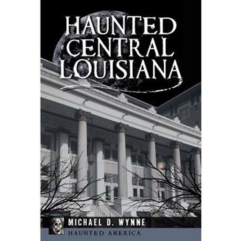 Haunted Central Louisiana