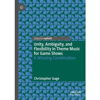 Unity, Ambiguity, and Flexibility in Theme Music for Game Shows