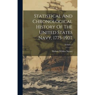 Statistical And Chronological History Of The United States Navy, 1775-1907; Volume 2