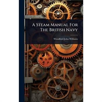 A Steam Manual For The British Navy