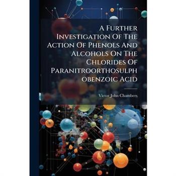 A Further Investigation Of The Action Of Phenols And Alcohols On The Chlorides Of Paranitroorthosulphobenzoic Acid