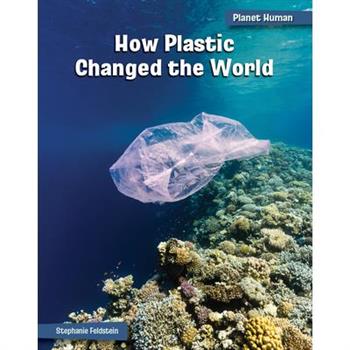How Plastic Changed the World