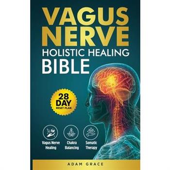 Vagus Nerve Holistic Healing Bible