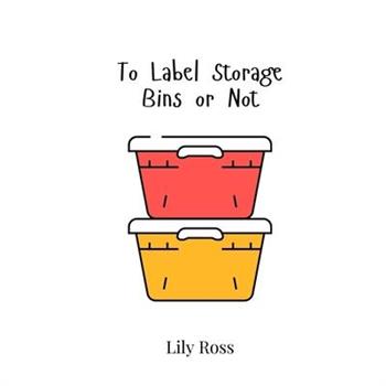 To Label Storage Bins or Not
