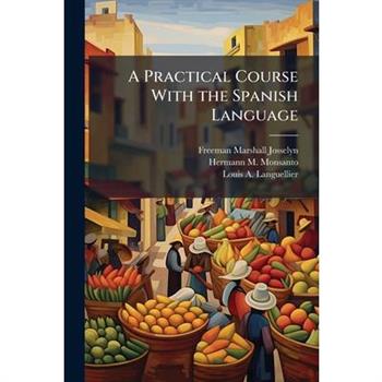 A Practical Course With the Spanish Language