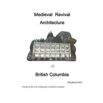 Medieval Architecture Revival in British Columbia