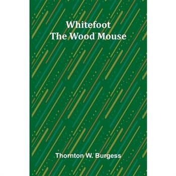 Whitefoot the Wood Mouse