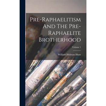 Pre-raphaelitism And The Pre-raphaelite Brotherhood; Volume 1