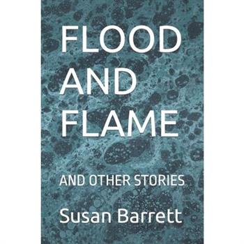 Flood and Flame